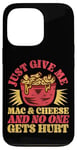 iPhone 13 Pro Mac And Cheese Vintage Just Give Me Mac & Cheese And No One Case