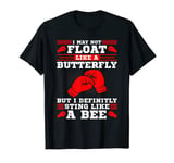 Not Float Like a Butterfly But Sting Like Bee, Boxing Boxer T-Shirt