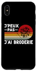 Coque pour iPhone XS Max Je Peux Pas J'ai Broderie Humour Brodeur Brodeuse Cadeau