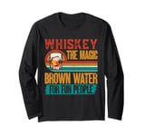 Whiskey The Magic Brown Water For Fun People Long Sleeve T-Shirt