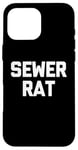 iPhone 16 Pro Max Sewer Rat - Funny Saying Sarcastic Trash Street Rats Novelty Case