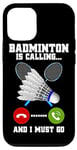 Coque pour iPhone 12/12 Pro Badminton Is Calling And I Must Go Raquette Joueur