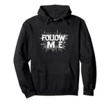 Follow me Pullover Hoodie