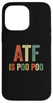 Coque pour iPhone 14 Pro Max ATF Is Poo Poo Drôle Blague Virale Meme Sarcastique Argot Sarcasme Sarcastique