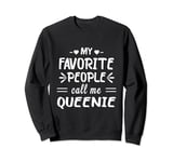 My Favorite People Call Me Queenie Sweatshirt