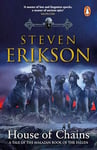 House of Chains: Malazan Book of the Fallen 4 (The Malazan Book Of The Fallen)