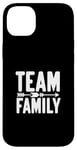 Coque pour iPhone 14 Plus Team Family Forever Together Family Unity