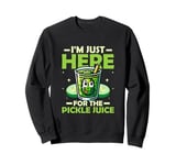 I'm Just Here For The Pickle Juice Pickle Vegan Cucumber Sweatshirt