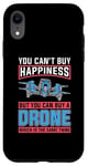 iPhone XR You Can't Buy Happiness But You Can Drone Pilot Drone Racing Case