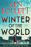 Winter of the World: A Gripping Epic From The Number One Bestselling Author (The Century Trilogy Book 2)