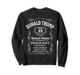 Whiskey Label Trump 2024 Vote 47 Donald Trump 47th President Sweatshirt