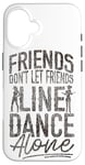 iPhone 16 Line Dancing Dance Teacher Friends Don't Let Friends Line Case