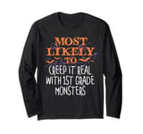 Most Likely Halloween Creep It Real With 1st Grade Monsters Long Sleeve T-Shirt