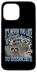 Coque pour iPhone 13 Pro Max Never Too Late Dissociate Funny Raccoon Meme Bootleg Graphic