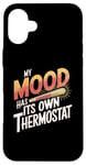 iPhone 16 Plus Explosive Personality My Mood Has Its Own Thermostat Hothead Case