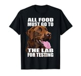 Funny Chocolate Labrador Retriever The Lab Food Lab Mom Dad T-Shirt