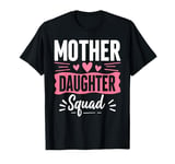 Mother Daughter Squad Family Matching Mother's Day Vacation T-Shirt