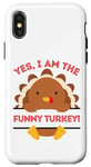 iPhone X/XS Yes I Am The Funny Turkey Thanksgiving Dinner Mom Dad Joke Case