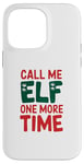 iPhone 14 Pro Max Call me elf one more time Funny Festive Christmas Xmas Movie Case