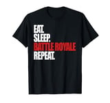 Eat Sleep Battle Royale Repeat Funny Gamer T-Shirt T-Shirt