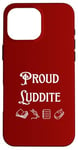 Coque pour iPhone 16 Pro Max Outils de luddite fiers