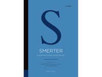 Smerter - 4. Udgave | Mads U. Werner, Nanna B. Finnerup Og Lars Arendt-Nielsen (Red.) | Språk: Dansk