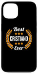 Coque pour iPhone 13 Best Cristiano Ever Dicton amusant Prénom Cristiano