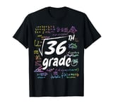 6th Grade Square Root Of 36 Math Teacher back to school T-Shirt