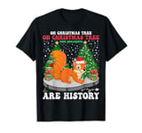 Oh Christmas Tree Your Ornaments Are History Squirrel Xmas T-Shirt