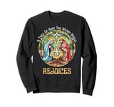 A Thrill Of Hope The Weary World Rejoices Nativity Scene Sweatshirt