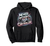 Never Without My Controller Retrogaming Video Game Gift Pullover Hoodie