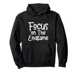 Focus On The Endgame Goal Achievement Vision Strategy Pullover Hoodie