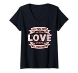 Womens All You Need Is Love Valentine's Day V-Neck T-Shirt