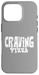 Coque pour iPhone 16 Pro Craving Pizza - Fun Food Lover's