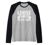 Loose Lips Sink Pirate Ships Ren Faire Raglan Baseball Tee