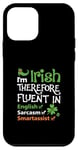 iPhone 12 mini I'm Irish Therefore Fluent In English Sarcasm Smartassist Case