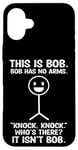 Coque pour iPhone 16 Plus Bob Bob n'a pas de bras drôle