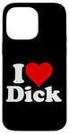 iPhone 14 Pro Max I LOVE HEART DICK RICHARD Case