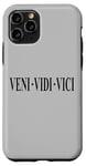 iPhone 11 Pro VENI VEDI VICI I CAME I SAW I CONQUERED JULIUS CAESAR QUOTE Case