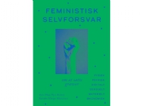 Feministiskt självförsvar | Asta-Maja Njor Boisen Katinka Klinge Albrectsen | Språk: Danska