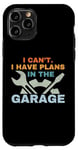 Coque pour iPhone 11 Pro I Can't I Have Plans In The Garage Mechanic Car Amateur