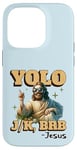 Coque pour iPhone 14 Pro Yolo lol jk brb Jesus - Résurrection chrétienne amusante de Pâques