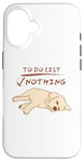 iPhone 16 Cute lazy sleeping Labrador Dog Lover to do list nothing Case