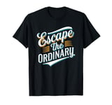 Escape Ordinary Motivational Inspirational Men Women Kids T-Shirt