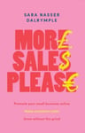 More Sales Please  Promote your small business online, make consistent sales, grow without the grind