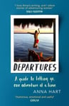 Departures  A Guide to Letting Go, One Adventure at a Time