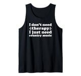 Country Music I Love Country Music Funny Country Music Tank Top