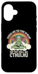 iPhone 16 Funny Cthulhu Mythos Quote, Retro Yoga Cthulhu Case