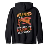 Marimbist Musician Vibraphonist I May Start Playing Marimba Zip Hoodie