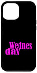 Coque pour iPhone 12 Pro Max Pink Graphic Mercredi Jours de la semaine Rose Graphic